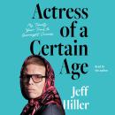 Actress of a Certain Age: My Twenty-Year Trail to Overnight Success Audiobook