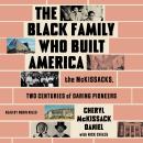 The Black Family Who Built America: The McKissacks, Two Centuries of Daring Pioneers Audiobook