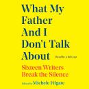 What My Father and I Don't Talk About Audiobook