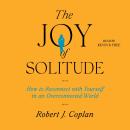 The Joy of Solitude: How to Reconnect with Yourself in an Overconnected World Audiobook