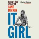 It Girl: The Life and Legacy of Jane Birkin Audiobook