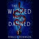Wicked and the Damned Audiobook