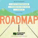 Roadmap: The Get-It-Together Guide for Figuring Out What To Do with Your Life Audiobook