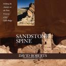Sandstone Spine: Seeking the Anasazi on the First Traverse of the Comb Ridge Audiobook