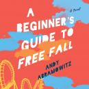 A Beginner's Guide to Free Fall Audiobook
