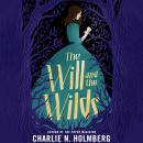 The Will and the Wilds Audiobook