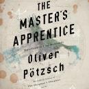 Master's Apprentice: A Retelling of the Faust Legend, Oliver Pötzsch