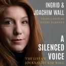 A Silenced Voice: The Life of Journalist Kim Wall Audiobook