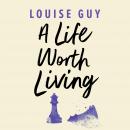 A Life Worth Living Audiobook