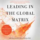 Leading in the Global Matrix: Proven Skills and Strategies to Succeed in a Collaborative World Audiobook