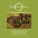 Skeleton Key to Finnegans Wake: Unlocking James Joyce's Masterwork, Henry Morton Robinson, Joseph Campbell