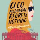 Cleo McDougal Regrets Nothing: A Novel Audiobook