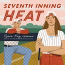 Seventh Inning Heat Audiobook