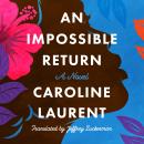 An Impossible Return: A Novel Audiobook