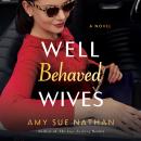 Well Behaved Wives: A Novel Audiobook