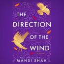 The Direction of the Wind: A Novel Audiobook