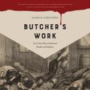 Butcher's Work: True Crime Tales of American Murder and Madness Audiobook