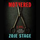 Mothered: A Novel Audiobook