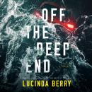 Off the Deep End: A Thriller Audiobook