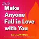 How to Make Anyone Fall in Love with You Audiobook