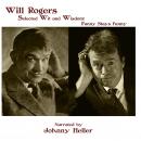 Will Rogers—Selected Wit & Wisdom: Funny Stays Funny