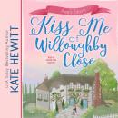 Kiss Me at Willoughby Close Audiobook