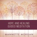 Hope and Healing Guided Meditation Audiobook