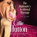 The Highlander's Accidental Marriage: A Marriage Mart Mayhem Novel Audiobook