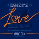 The Business Case for Love: How Companies Get Bragged About Today Audiobook