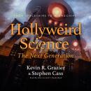 Hollyweird Science: The Next Generation: From Spaceships to Microchips Audiobook