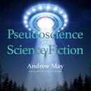 Pseudoscience and Science Fiction Audiobook