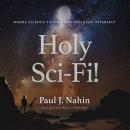 Holy Sci-Fi!: Where Science Fiction and Religion Intersect Audiobook