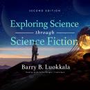 Exploring Science through Science Fiction, Second Edition Audiobook