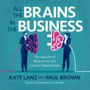 All the Brains in the Business: The Engendered Brain in the 21st Century Organization Audiobook