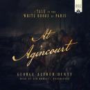 At Agincourt: A Tale of the White Hoods of Paris Audiobook