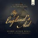 By England's Aid: The Freeing of the Netherlands Audiobook