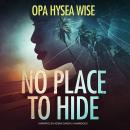 No Place to Hide: A Novel Audiobook