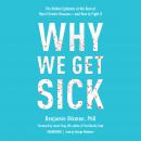 Why We Get Sick: The Hidden Epidemic at the Root of Most Chronic Disease-and How to Fight It Audiobook