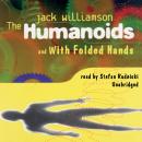 The Humanoids and With Folded Hands Audiobook