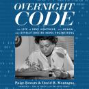 Overnight Code: The Life of Raye Montague, the Woman Who Revolutionized Naval Engineering, David R. Montague, Paige Bowers