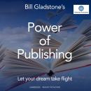 Power of Publishing: Let Your Dream Take Flight Audiobook