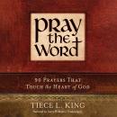 Pray the Word: 90 Prayers That Touch the Heart of God Audiobook
