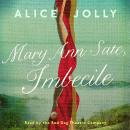 Mary Ann Sate, Imbecile (Unabridged) Audiobook
