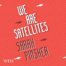 We Are Satellites Audiobook