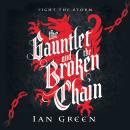 The Gauntlet and the Broken Chain: The Rotstorm series, Book 3 Audiobook