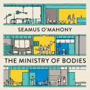 The Ministry of Bodies: Life and Death in a Modern Hospital Audiobook
