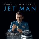 Jet Man: The Making and Breaking of Frank Whittle, Genius of the Jet Revolution Audiobook