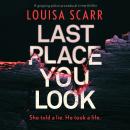 Last Place You Look: A gripping police procedural crime thriller Audiobook