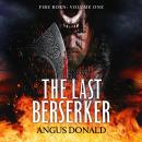 The Last Berserker: An action-packed Viking adventure Audiobook