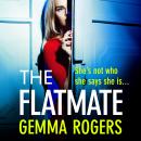 The Flatmate - A BRAND NEW completely addictive thriller for summer 2023 from Gemma Rogers (Unabridged) Audiobook